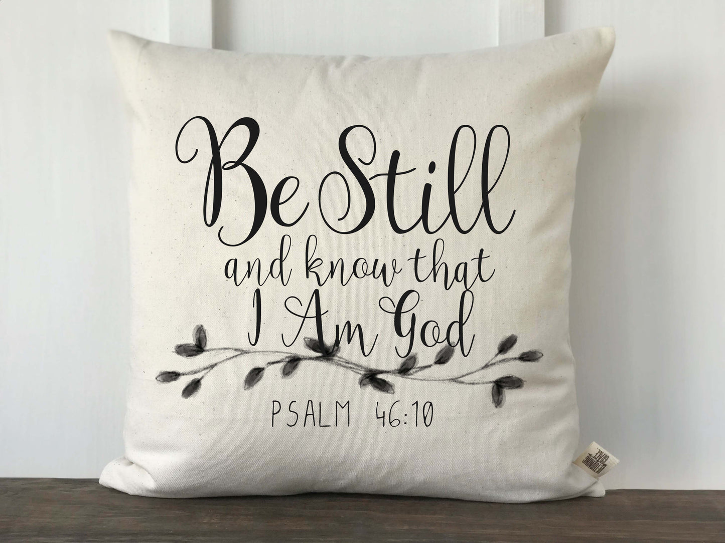 Be Still And Know Psalm 46:10 Scripture Pillow Cover - Returning Grace Designs