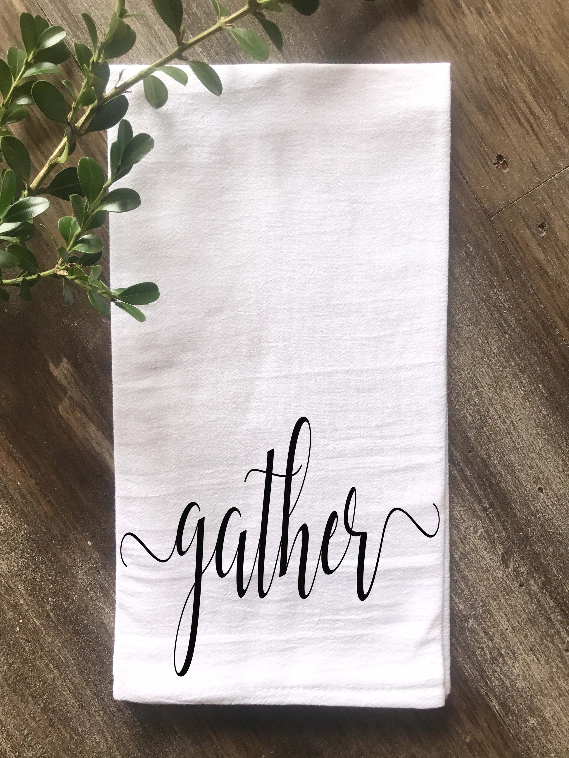 Gather Script Farmhouse Floursack Tea Towel - Returning Grace Designs