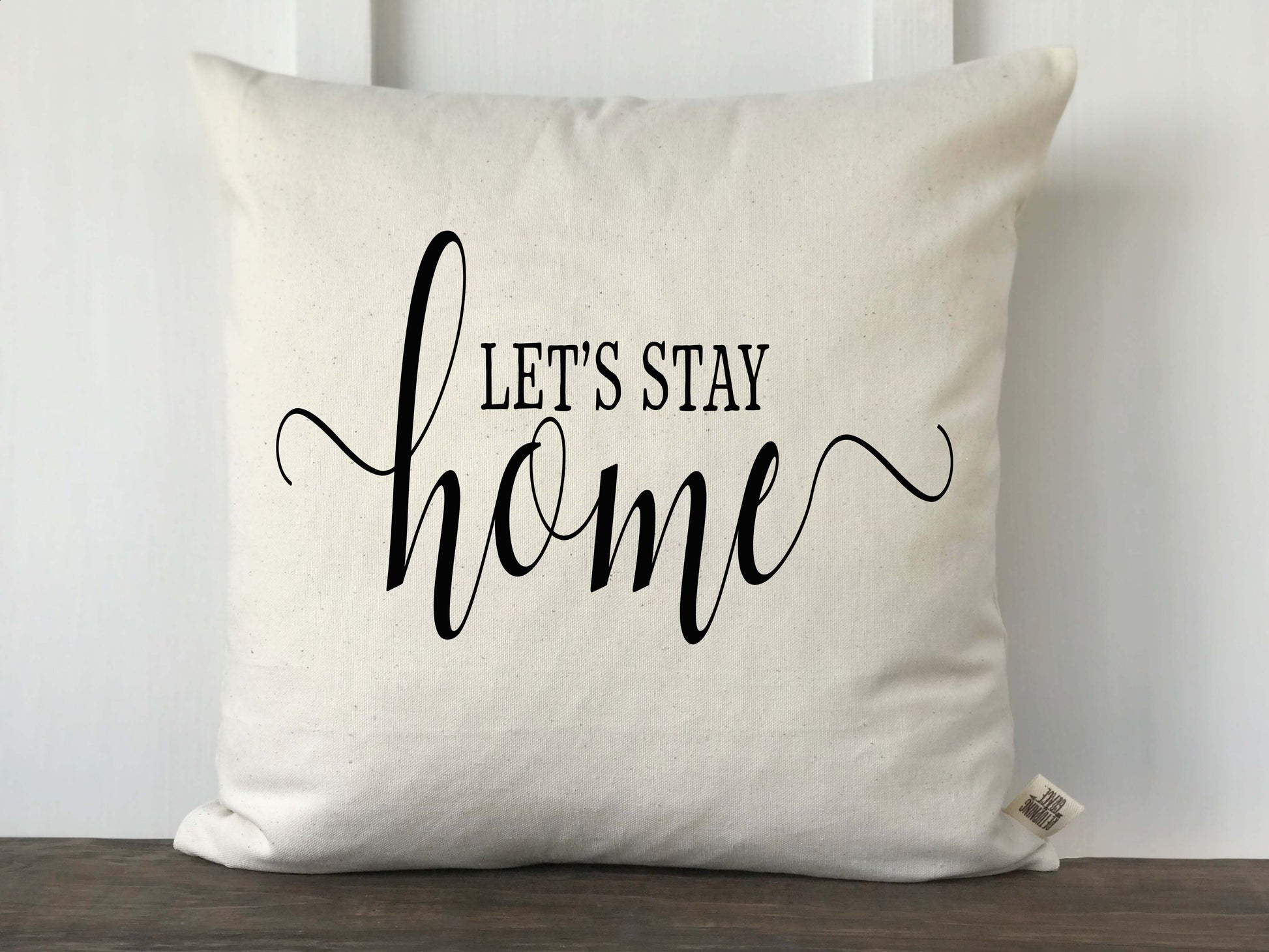Let's Stay Home Pillow Cover - Returning Grace Designs